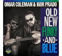 Omar Coleman & Igor Prado – Old, New, Funky & Blue – CD
