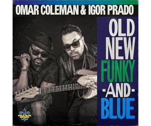 Omar Coleman & Igor Prado - Old, New, Funky & Blue