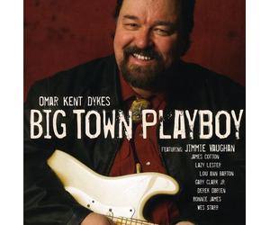 Omar Dykes - Big Town Playboy