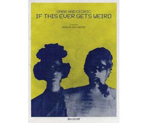 Omar et Cedric: If This Ever Gets Weird [Blu-ray]