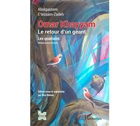 Omar Khayyam Le retour d'un géant. Les quatrains - Abolgassem E'tessam-Zadeh - L'harmattan - broché - Poésie