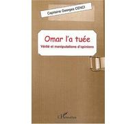 Omar l'a tuée. Vérités et manipulations d'opinions