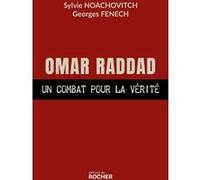 Omar Raddad, un combat pour la vérité Georges Fenech (Auteur), Sylvie Noachovitch (Auteur)