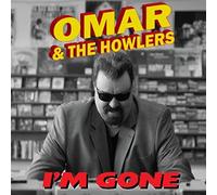 Omar & The Howlers - I'm Gone [Import]