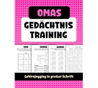 Omas Gedächtnistraining - Gehirnjogging in großer Schrift: Das clevere Geschenk für Oma
