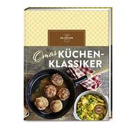Omas Küchenklassiker: Traditionelle Gerichte, die nach Kindheit schmecken. Mit über 90 Rezepten. Omas Küche, voller Nostalgie und einfach lecker!
