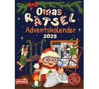 Omas Rätsel Adventskalender 2025: 24 Tage festlicher Rätselspaß für Oma mit 72 liebevoll gestalteten Rätseln in großer Schrift für eine besinnliche Adventszeit