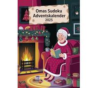 Omas Sudoku Adventskalender 2025: 24 Tage Rätselspaß mit je 3 Sudokus von leicht bis schwer | Große Schrift & Lösungen - ideal für Erwachsene, Rentner und Senioren