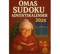 Omas Sudoku Adventskalender 2025: 24 Tage voller Rätselspaß für eine gemütliche Adventszeit: Große Schrift, festliches Weihnachtsdesign und 72 Sudokus ... Geschenk für Oma und alle Rätsel-Fans