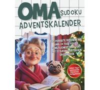 Omas Sudoku Adventskalender: Das perfekte Geschenk für Oma-24 Tage voller Gemütlichkeit im Advent mit 72 Sudoku-Rätseln in Großdruck - jeden Tag 3 spannende Rätsel bis Heiligabend
