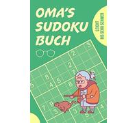 Oma's Sudoku Buch - Leicht Bis Sehr Schwer: Tolles Rätselbuch Zum Verschenken An Die Großmutter 184 Knifflige Rätsel Kleines Geschenk Für Oma Geschenkidee Zum Muttertag, Geburtstag, Weihnachten