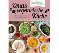 Omas vegetarische Küche: Lieblingsgerichte aus der guten alten Zeit | Fleischlose Rezepte des erfolgreichen Youtubers - Maultaschen, Schnitzel und Co
