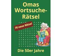 Omas Wortsuche-Rätsel XXL für Erwachsene & Senioren: Große Schrift, nostalgische Themen aus den 50er Jahren - Gedächtnistraining und Rätselspaß für Seniorinnen und Omas