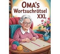 Oma's Wortsuchrätsel: Wortsuchrätsel für Senioren, Spaßige und leicht lesbare Suchspiele für Oma.