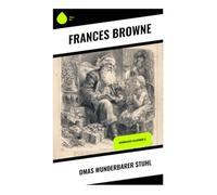 Omas wunderbarer Stuhl: Ein fantastisches Abenteuer voller Magie und Weisheit aus der Sicht eines besonderen Sessels.