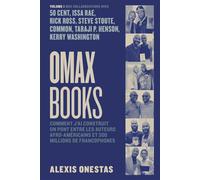 OmaxBooks Tome 1 - Comment j'ai construit un pont entre les auteurs afro-américains et 300 millions de francophones Comment J'ai Construit Un Pont Entre Les Auteurs Afro-Américains Et 300 Millions de
