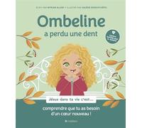 Ombeline a perdu une dent Jésus dans ta vie c'est... comprendre que tu as besoin d'un cœur nouveau ! - Valérie Deneufchatel - Blf Europe - cartonné - Document jeunesse