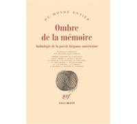 Ombre de la mémoire Anthologie de la poésie hispano-américaine - Collectif - Gallimard - broché - Poésie