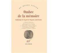 Ombre de la mémoire Anthologie de la poésie hispano-américaine - Collectif - Gallimard - broché - Poésie
