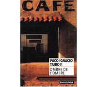 Ombre de l'ombre - Paco Ignacio Taibo II - Rivages - Poche - Roman