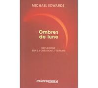 Ombre De Lune - Réflexions Sur La Création Littéraire