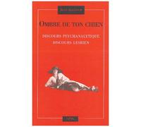 Ombre De Ton Chien - Discours Psychanalytique, Discours Lesbien