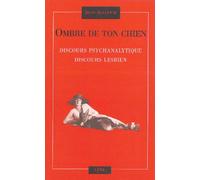 Ombre De Ton Chien - Discours Psychanalytique, Discours Lesbien