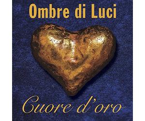 Ombre di Luci - Cuore d'Oro