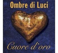 Ombre di Luci - Cuore d'oro [Import]