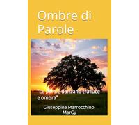 Ombre di Parole: "Le parole danzano tra luce e ombra"