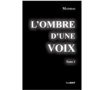 Ombre d'une voix tome 2 - Mathias - Komedit - broché - Roman