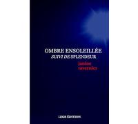 Ombre ensoleillée suivi de Splendeur