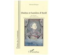 Ombre Et Lumiere D'avril: April Bright: Piece En Deux Actes