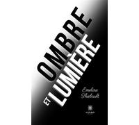 Ombre et lumière - Emeline Thiebault - Le Lys Bleu - broché - Poésie
