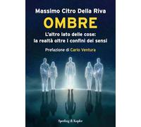 Ombre. L'altro lato delle cose: la realtà oltre i confini dei sensi