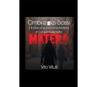 Ombre nei Sassi: Il thriller che trasforma Matera in un set maledetto