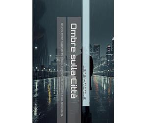 Ombre sulla Città: Un crime thriller mozzafiato tra indagini, tradimenti e la lotta contro il boss della malavita.