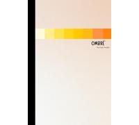 Ombre - Think Sunny Thoughts: A Softly Shifting Gradient From Yellow to Orange - 6x9 - Blank Pages