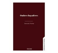 Ombres bayadères - Edmundo Thomas - Edilivre-Aparis - broché - Récit