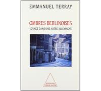 Ombres berlinoises. Voyage dans une autre Allemagne
