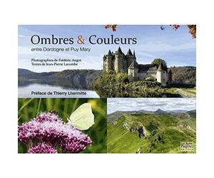 Ombres & couleurs : entre Dordogne et Puy Mary