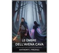 Ombres de l'avoine creuse: Une histoire de secrets, de pouvoir et d'un lien indissoluble