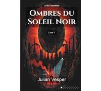 Ombres du Soleil Noir: Le Ciel d'Obsidienne : Livre 1