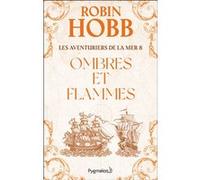 Ombres et flammes Robin Hobb (Auteur), Véronique David-Marescot (Traduction)
