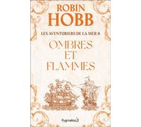 Ombres et flammes Tome 8 - Ship of destiny - Robin Hobb - Pygmalion - broché - Roman