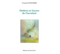 Ombres et lueurs de l'involute - François Folscheid - Du Petit Pave Eds - broché - Poésie