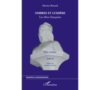 Ombres et lumière (Tome III) Les élites françaises - Essai critique - Maurice Bernard - L'harmattan - broché - Essai