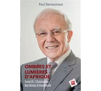Ombres et lumières d'Afrique Chroniques des temps d'inquiétude - Paul Derreumaux - Ginkgo Eds - broché - Essai