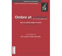 Ombres Et Lumières Dans La Poésie Belge Et Suisse
