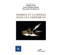 Ombres et lumières dans les Amériques - Ruxandra Pavelchievici - L'harmattan - broché - Revue